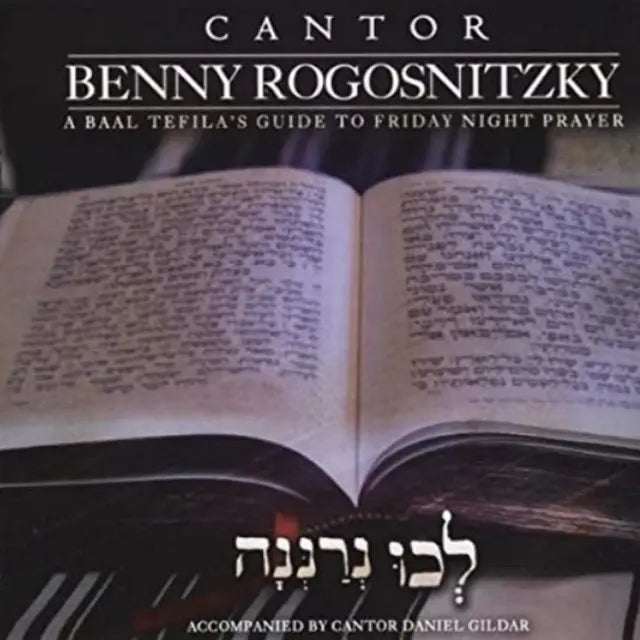 Lechu Neranenah - A Ba'al Tefilah's Guide to Friday Night Prayer
